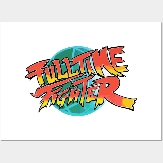 Fulltime Fighter Wall Art by SavageRootsMMA